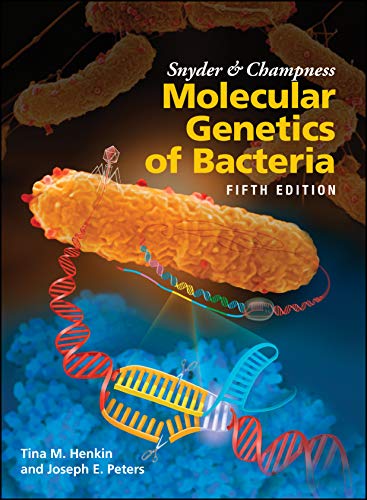 Snyder & Champness Molecular Genetics of Bacteria (ASM Books)
